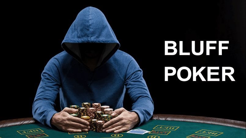 Bluff trong poker là gì? Các trường hợp nên bluff trong poker